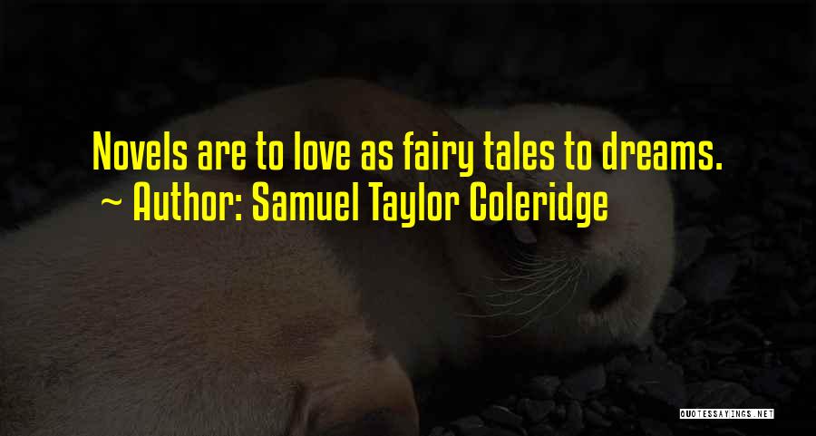 Dreams And Fairy Tale Quotes By Samuel Taylor Coleridge