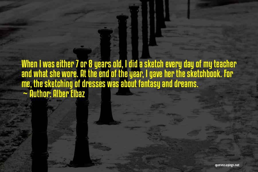 Dreams And Fantasy Quotes By Alber Elbaz