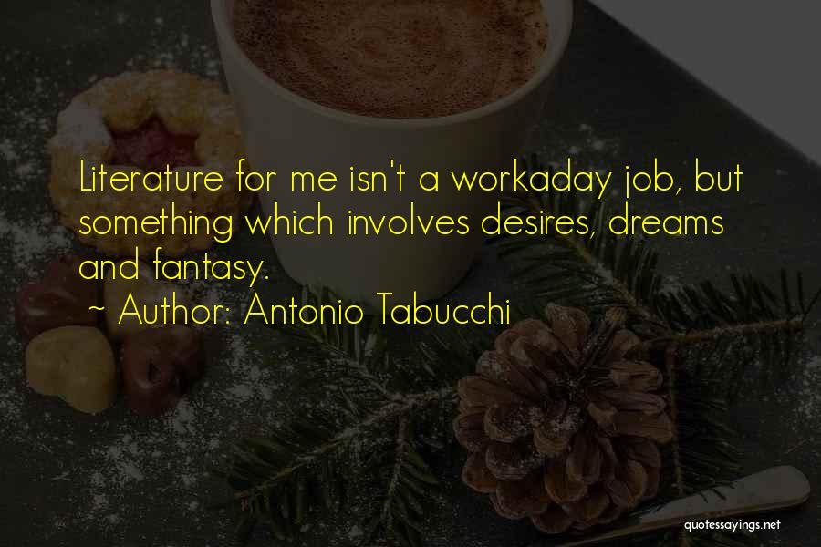 Dreams And Fantasy Quotes By Antonio Tabucchi