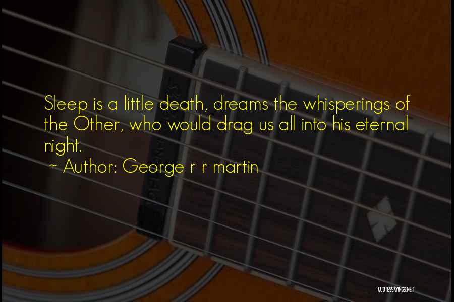 Dreams And Fantasy Quotes By George R R Martin