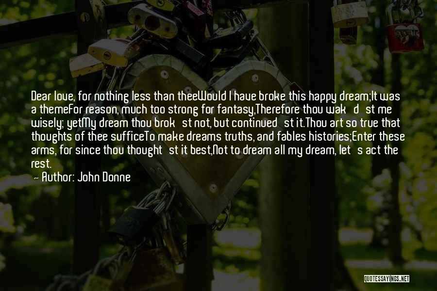 Dreams And Fantasy Quotes By John Donne