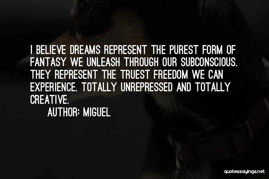 Dreams And Fantasy Quotes By Miguel