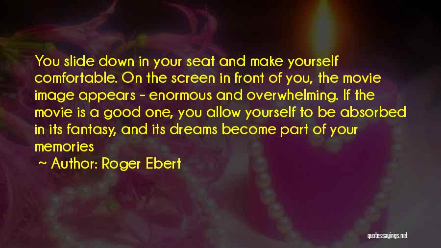 Dreams And Fantasy Quotes By Roger Ebert