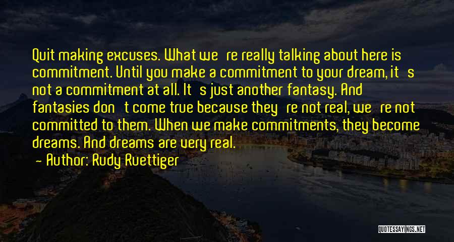 Dreams And Fantasy Quotes By Rudy Ruettiger