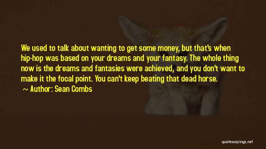 Dreams And Fantasy Quotes By Sean Combs