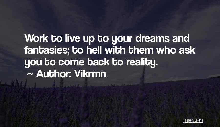 Dreams And Fantasy Quotes By Vikrmn