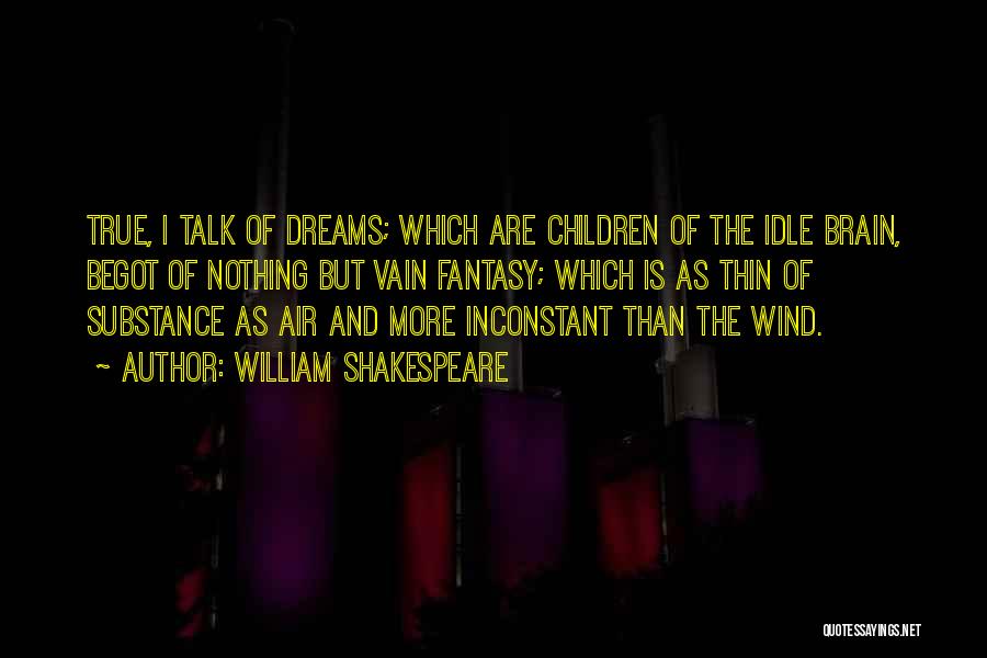 Dreams And Fantasy Quotes By William Shakespeare