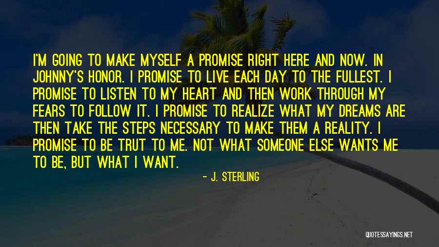 Dreams And Fears Quotes By J. Sterling