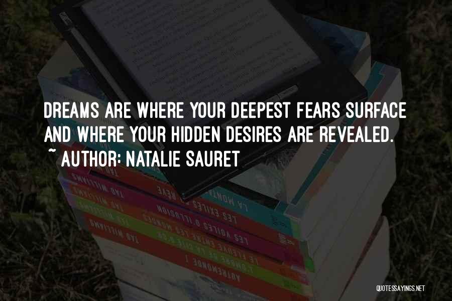 Dreams And Fears Quotes By Natalie Sauret