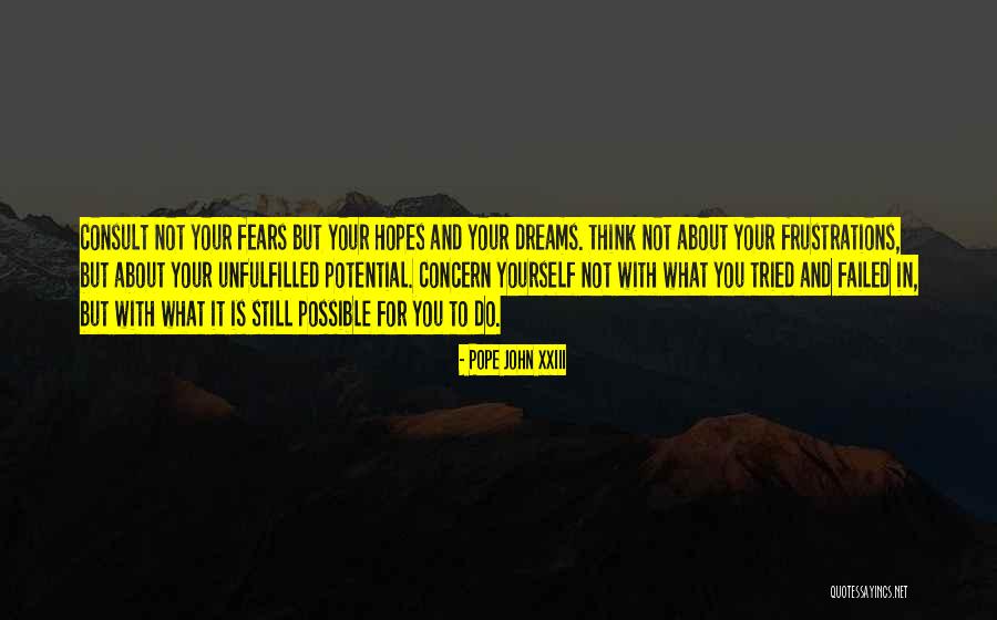 Dreams And Fears Quotes By Pope John XXIII