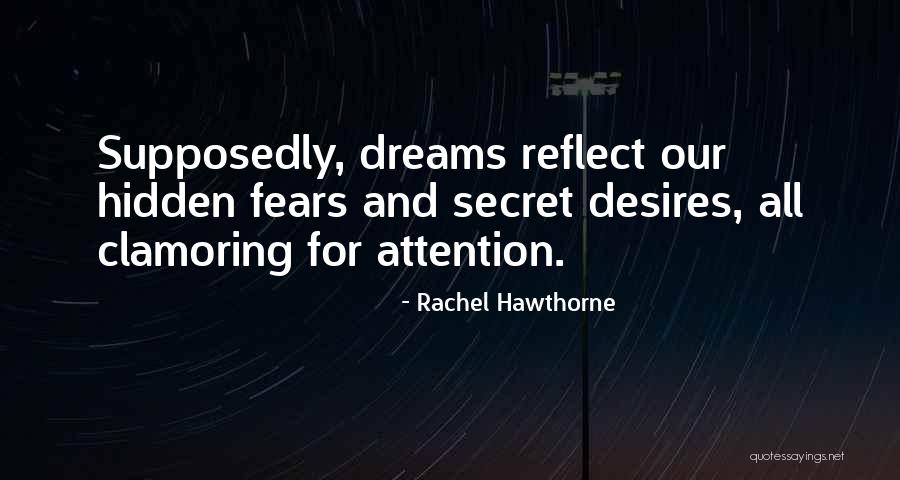 Dreams And Fears Quotes By Rachel Hawthorne