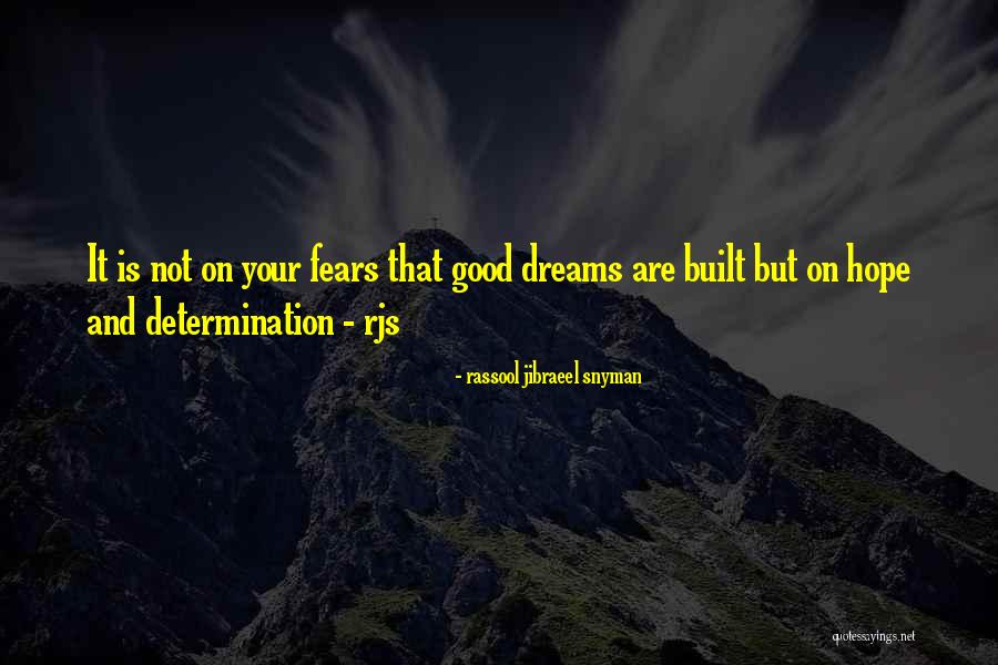 Dreams And Fears Quotes By Rassool Jibraeel Snyman