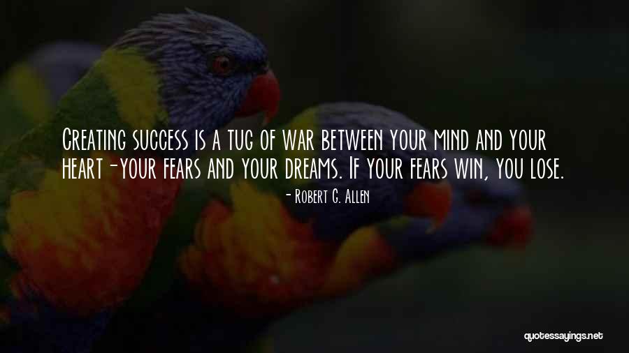 Dreams And Fears Quotes By Robert G. Allen