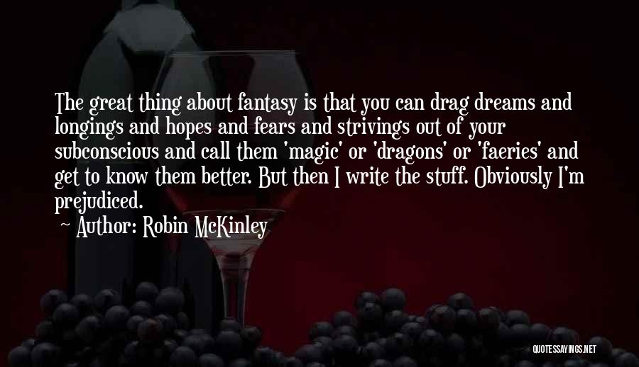 Dreams And Fears Quotes By Robin McKinley