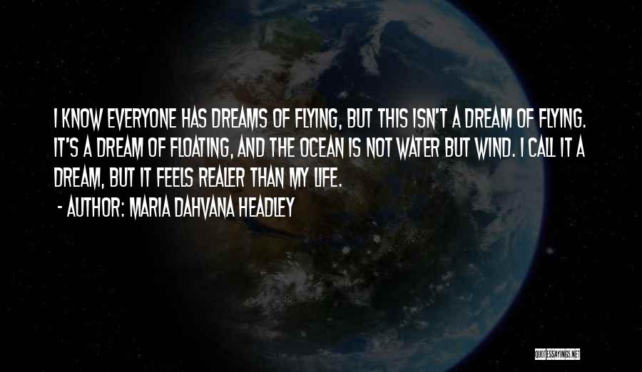 Dreams And Flying Quotes By Maria Dahvana Headley