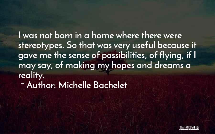 Dreams And Flying Quotes By Michelle Bachelet