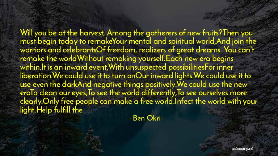 Dreams And Future Quotes By Ben Okri