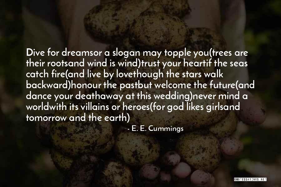 Dreams And Future Quotes By E. E. Cummings