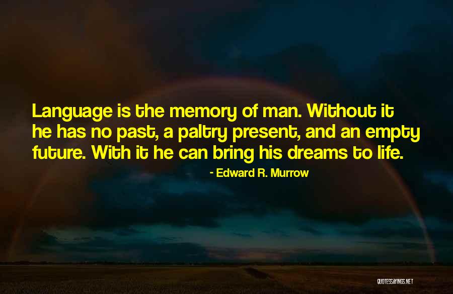 Dreams And Future Quotes By Edward R. Murrow