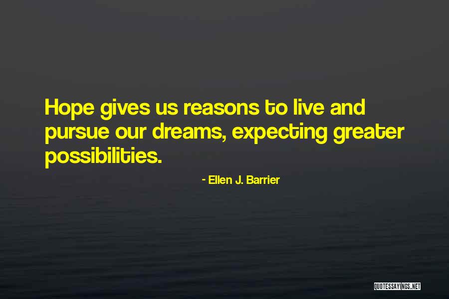 Dreams And Future Quotes By Ellen J. Barrier