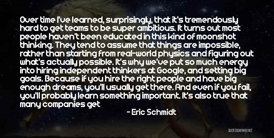 Dreams And Future Quotes By Eric Schmidt