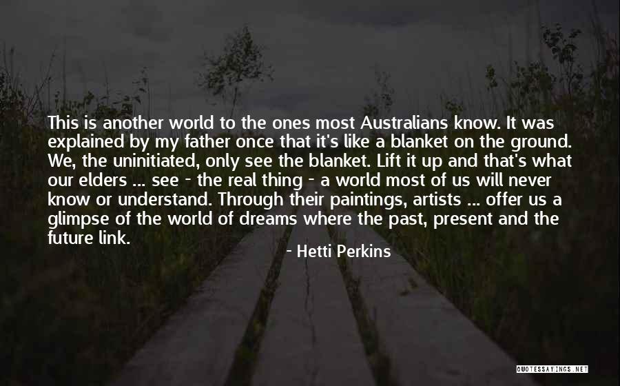 Dreams And Future Quotes By Hetti Perkins