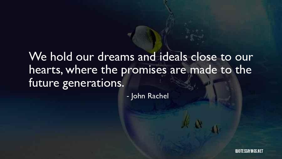 Dreams And Future Quotes By John Rachel