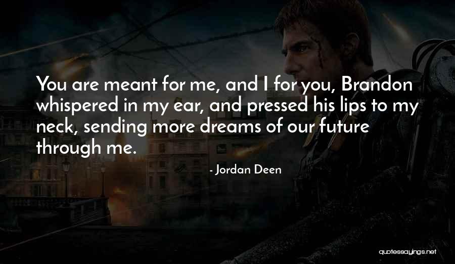 Dreams And Future Quotes By Jordan Deen