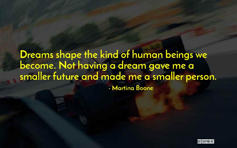 Dreams And Future Quotes By Martina Boone