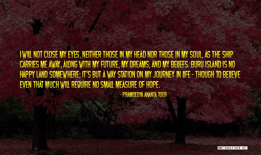 Dreams And Future Quotes By Pramoedya Ananta Toer