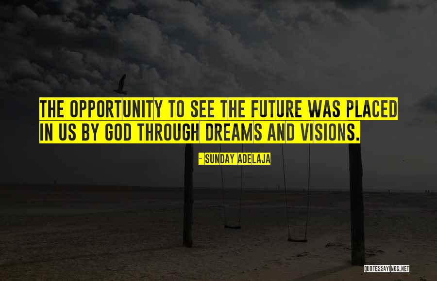 Dreams And Future Quotes By Sunday Adelaja