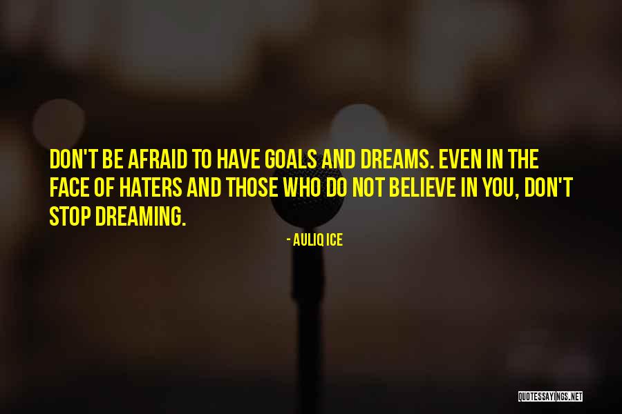 Dreams And Goals In Life Quotes By Auliq Ice