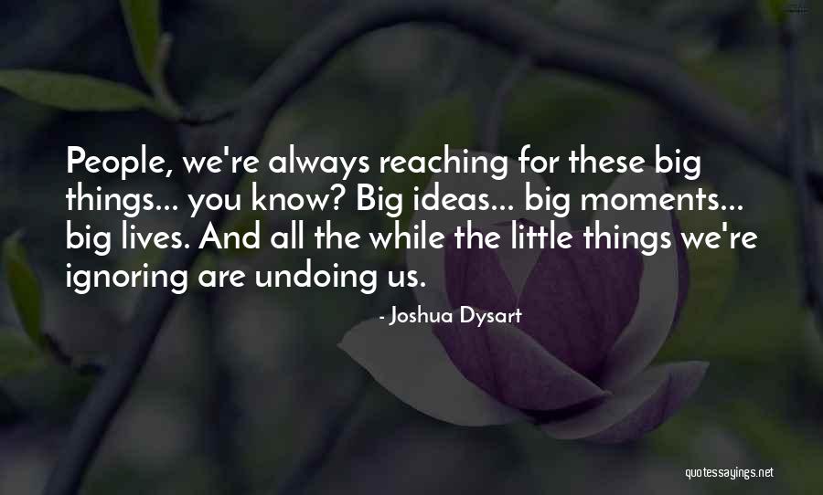 Dreams And Goals In Life Quotes By Joshua Dysart Dreams And Goals In Life Quotes By Joshua Dysart