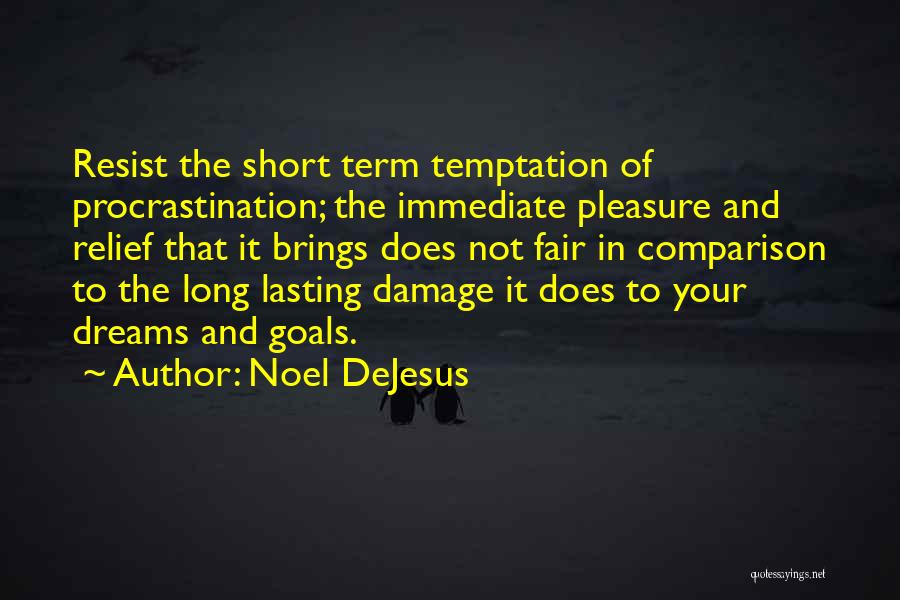 Dreams And Goals In Life Quotes By Noel DeJesus