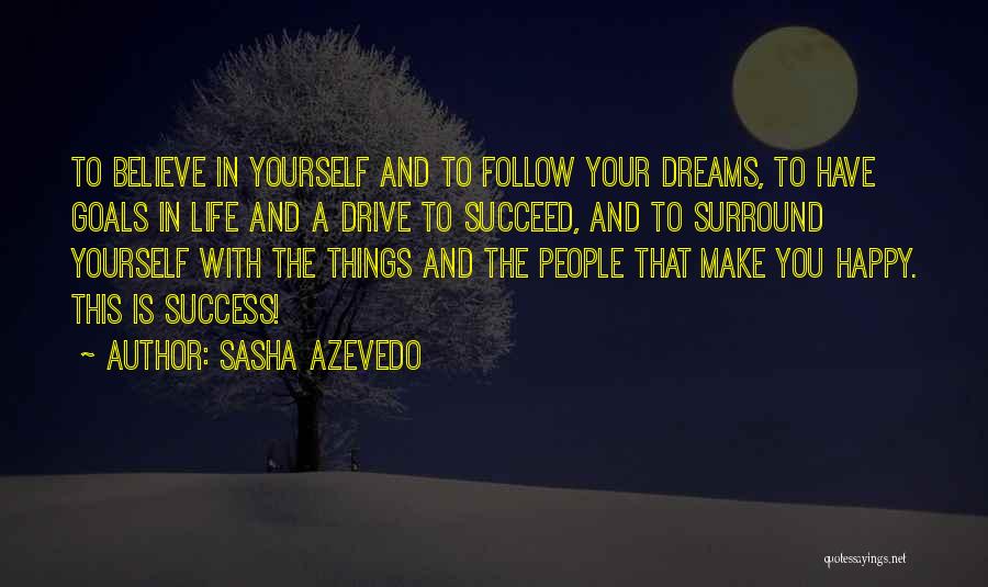 Dreams And Goals In Life Quotes By Sasha Azevedo