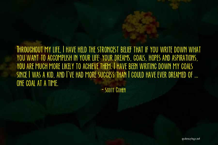 Dreams And Goals In Life Quotes By Scott Cohen