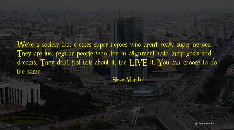 Dreams And Goals In Life Quotes By Steve Maraboli