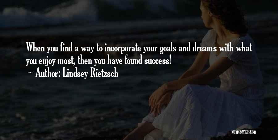 Dreams And Goals Inspirational Quotes By Lindsey Rietzsch