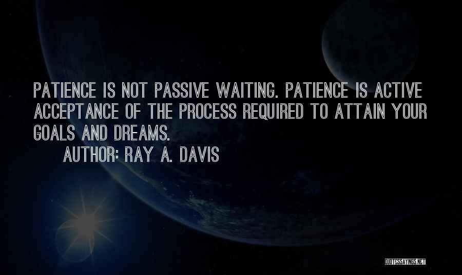 Dreams And Goals Inspirational Quotes By Ray A. Davis