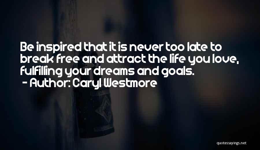 Dreams And Goals Quotes By Caryl Westmore