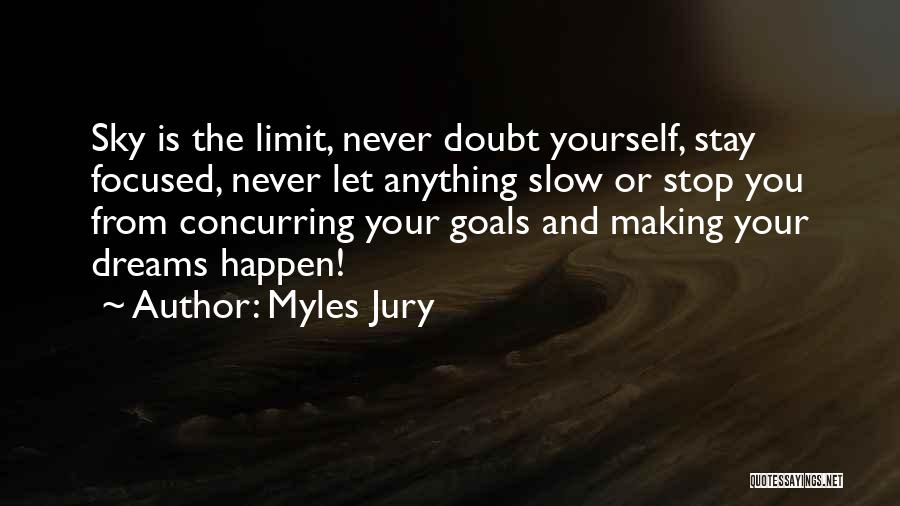 Dreams And Goals Quotes By Myles Jury