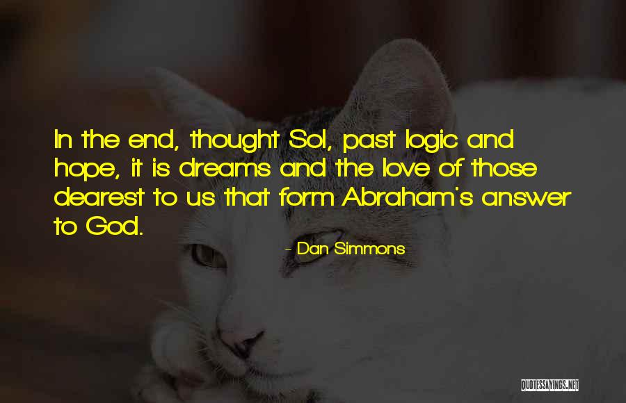 Dreams And God Quotes By Dan Simmons Dreams And God Quotes By Dan Simmons