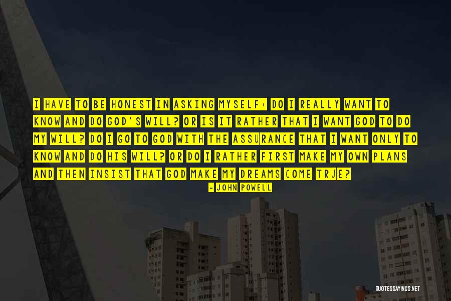 Dreams And God Quotes By John Powell Dreams And God Quotes By John Powell