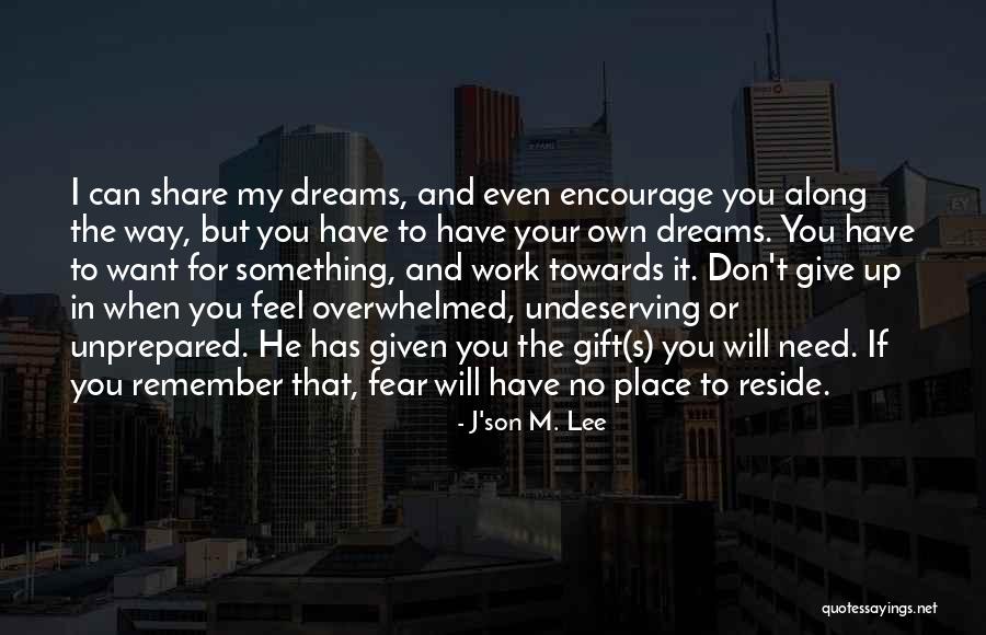 Dreams And God Quotes By J'son M. Lee Dreams And God Quotes By J'son M. Lee