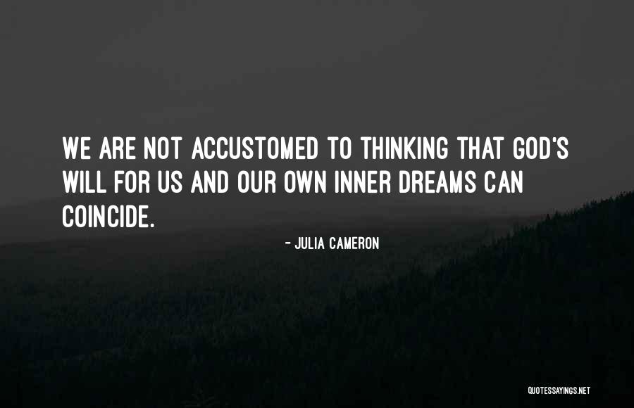 Dreams And God Quotes By Julia Cameron Dreams And God Quotes By Julia Cameron