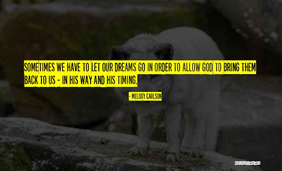 Dreams And God Quotes By Melody Carlson Dreams And God Quotes By Melody Carlson