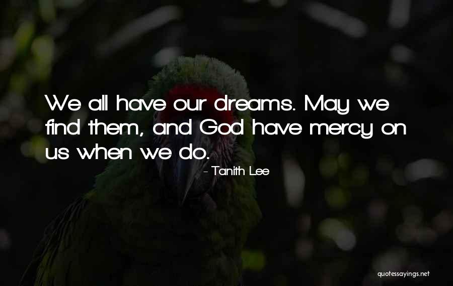 Dreams And God Quotes By Tanith Lee Dreams And God Quotes By Tanith Lee
