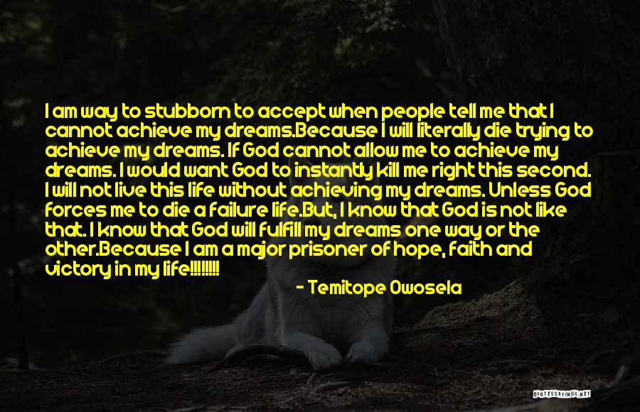 Dreams And God Quotes By Temitope Owosela Dreams And God Quotes By Temitope Owosela