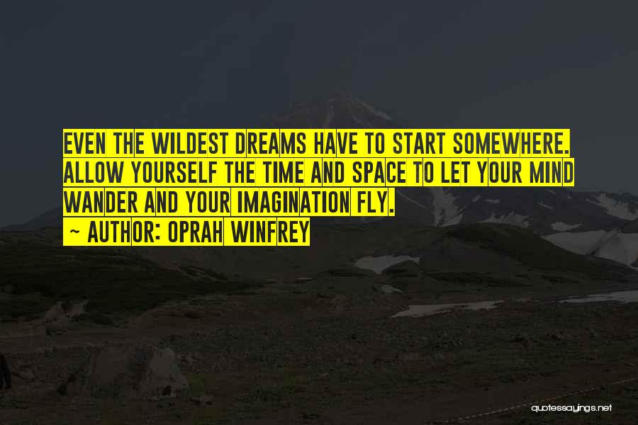 Dreams And Imagination Quotes By Oprah Winfrey