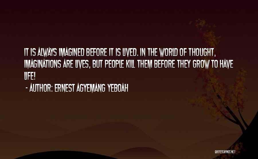 Dreams And Imaginations Quotes By Ernest Agyemang Yeboah